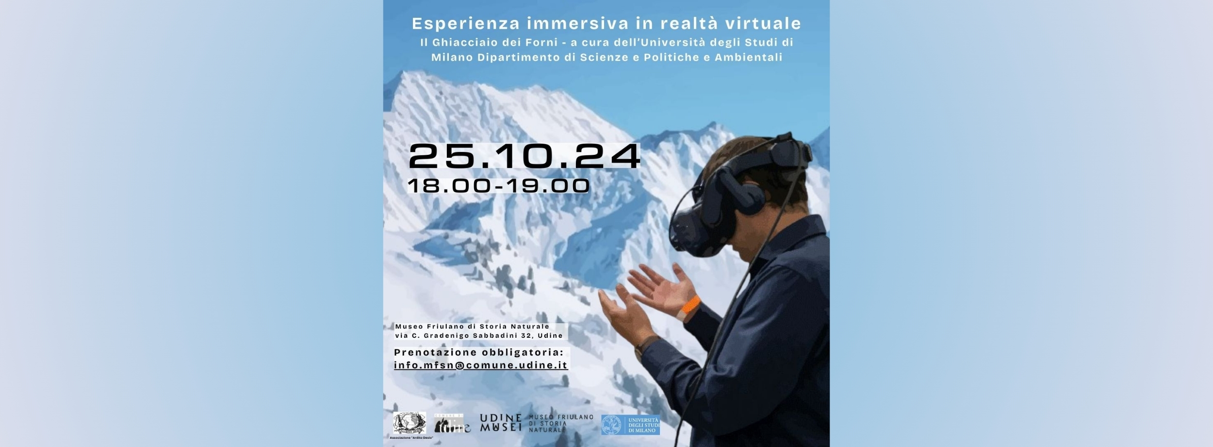 Locandina Esperienza immersiva in realtà virtuale Il Ghiacciaio dei Forni - a cura dell'Università degli Studi di Milano Dipartimento di Scienze e Politiche e Ambientali. 25 Ottobre 2024 dalle 18:00 alle 19:00